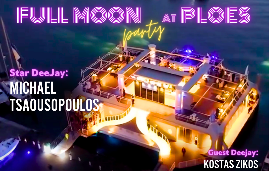 Full Moon Party στο Ploes με Star Deejay τον Μιχάλη Τσαουσόπουλο